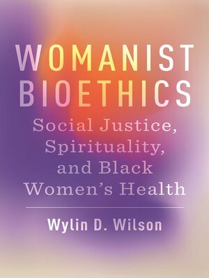 cover image of Womanist Bioethics